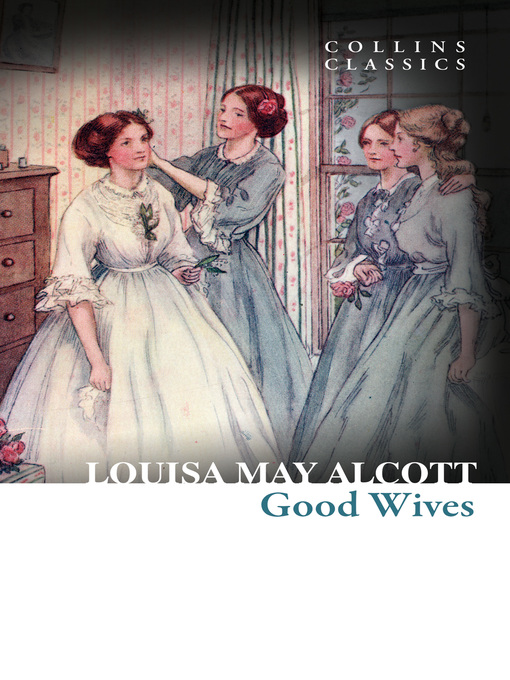 Title details for Good Wives by Louisa May Alcott - Available